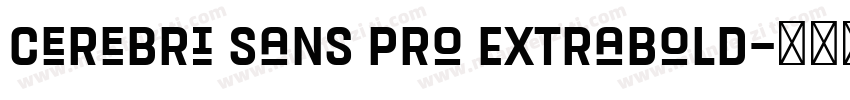 Cerebri Sans Pro ExtraBold字体转换